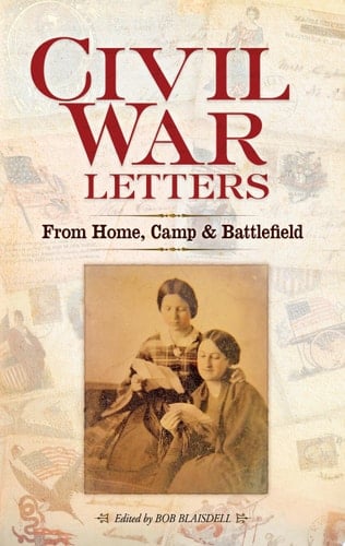 Civil War Letters From Home, Camp and Battlefield