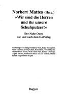 Wir sind die Herren und ihr unsere Schuhputzer!: Der Nahe Osten vor und nach dem Golfkrieg (German Edition)