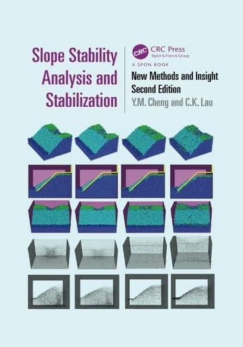 Slope Stability Analysis and Stabilization New Methods and Insight, Second Edition