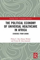 The Political Economy of Universal Healthcare in Africa Evidence from Ghana