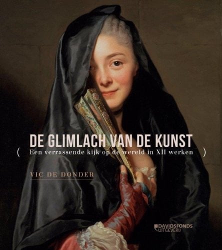 De glimlach van de kunst: een verrassende kijk op de wereld in XII werken (Dutch Edition)