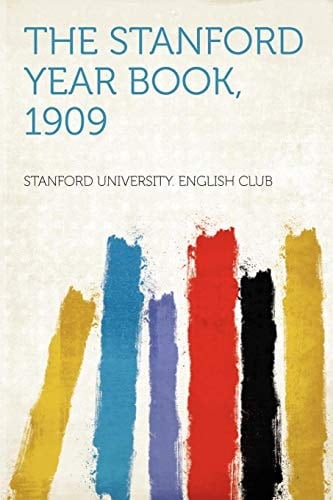 The Stanford Year Book 1909