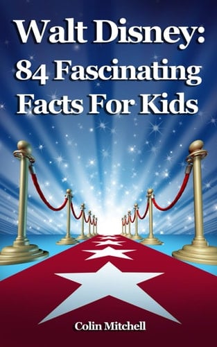Walt Disney: 84 Fascinating Facts for Kids