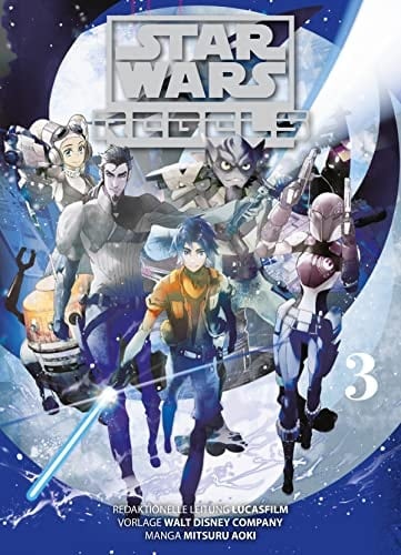 Star Wars - Rebels (Manga) 03 Der Manga zur Animationsserie!