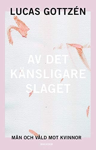 Av det känsligare slaget män och våld mot kvinnor