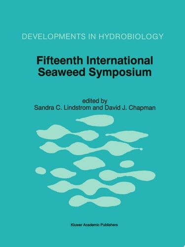 Fifteenth International Seaweed Symposium Proceedings of the Fifteenth International Seaweed Symposium held in Valdivia, Chile, in January 1995
