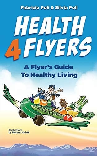 Health4Flyers A Flyer's Guide to Healthy Living
