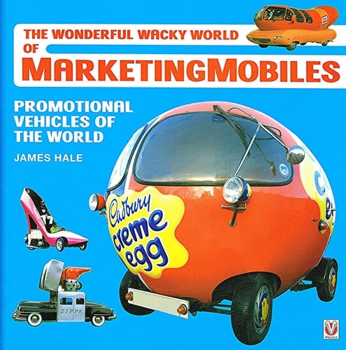 The Wonderful Wacky World of Marketingmobiles Promotional Vehicles of the World