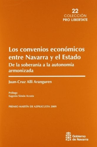Los convenios económicos entre Navarra y el Estado de la soberanía a la autonomía armonizada