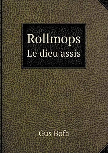 Rollmops Le dieu assis (French Edition)