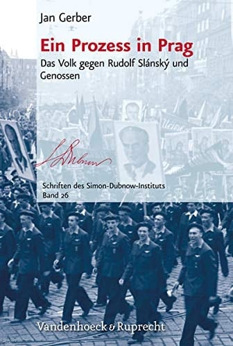 Ein Prozess in Prag das Volk gegen Rudolf Slánský und Genossen