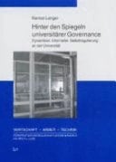 Hinter den Spiegeln universitärer Governance Dynamiken informeller Selbstregulierung an der Universität