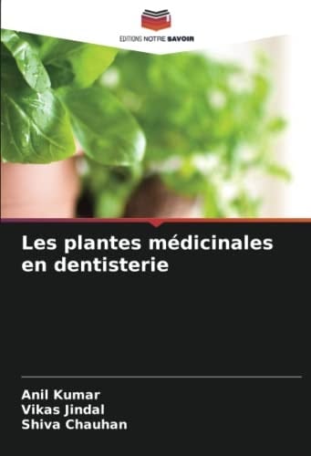 Les plantes médicinales en dentisterie (French Edition)