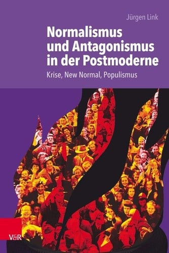 Normalismus und Antagonismus in der Postmoderne Krise, New Normal, Populismus