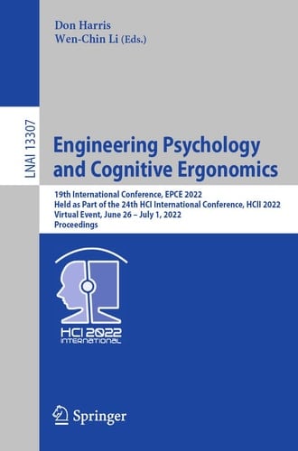 Engineering Psychology and Cognitive Ergonomics 19th International Conference, EPCE 2022, Held as Part of the 24th HCI International Conference, HCII 2022, Virtual Event, June 26 – July 1, 2022, Proceedings