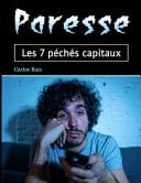 Paresse Les 7 péchés capitaux
