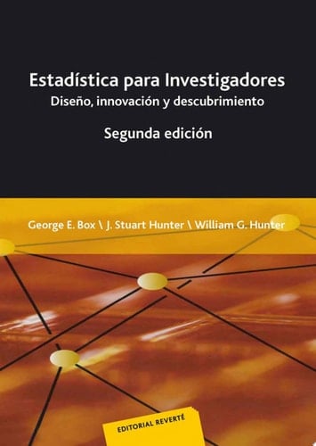 Estadística para investigadores : diseño, innovación y descubrimiento, segunda edición