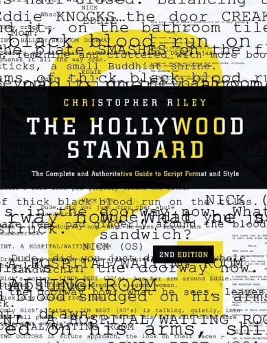 The Hollywood Standard The Complete and Authoritative Guide to Script Format and Style