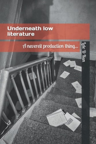 Underneath Low Literature