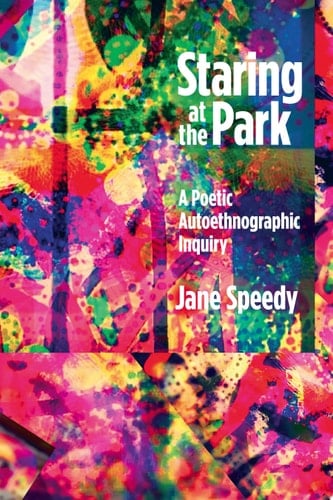 Staring at the Park A Poetic Autoethnographic Inquiry