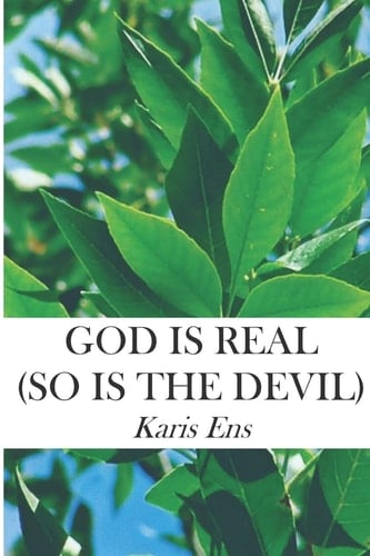 God Is Real (So Is the Devil)