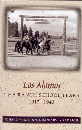 Los Alamos The Ranch School Years, 1917-1943