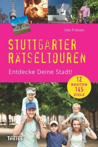 Stuttgarter Rätseltouren Entdecke Deine Stadt!