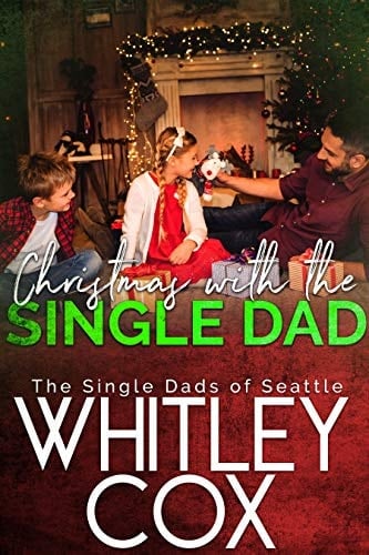 Christmas with the Single Dad An ultra-steamy Christmas single dad romance with spicy, holiday fun