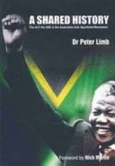 A Shared History The ALP, the ANC and the Australian Anti-apartheid Movement
