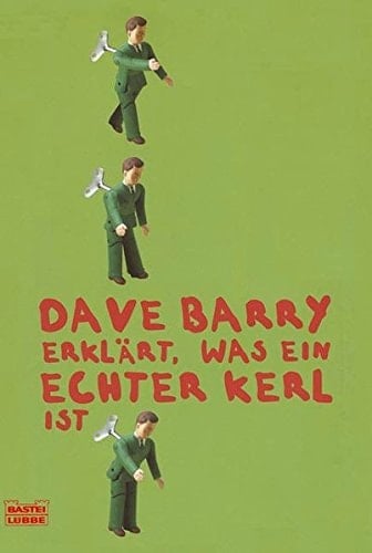 Dave Barry erklärt, was ein echter Kerl ist