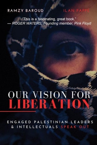 Our Vision for Liberation Engaged Palestinian Leaders & Intellectuals Speak Out