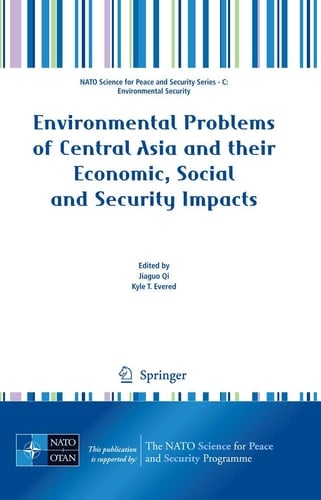 Environmental Problems of Central Asia and their Economic, Social and Security Impacts (NATO Science for Peace and Security Series C: Environmental Security)