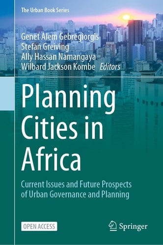Planning Cities in Africa Current Issues and Future Prospects of Urban Governance and Planning