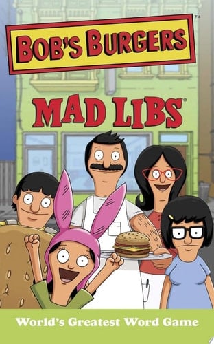 Bob's Burgers Mad Libs World's Greatest Word Game
