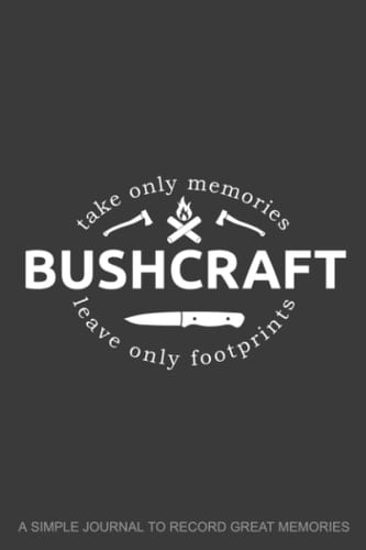 Bushcraft Journal: Bushcrafter's Journal
