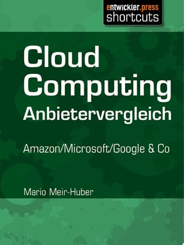 Cloud Computing Anbietervergleich Amazon / Microsoft / Google & Co