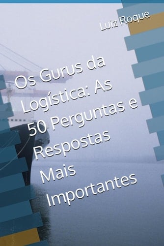 Os Gurus da Logística: As 50 Perguntas e Respostas Mais Importantes (Portuguese Edition)