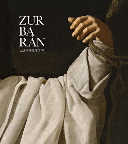 Zurbarán A New Perspective : June 9-September 13, 2015