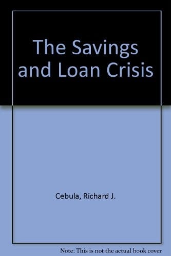 The Savings and Loan Crisis