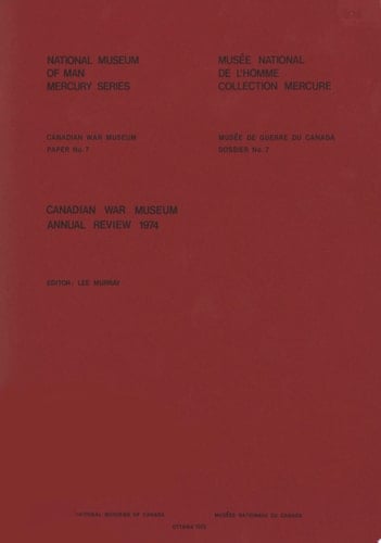 Canadian War Museum: annual review 1974
