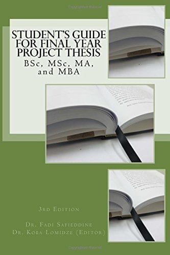 Student's Guide for Final Year Project Thesis BSc, MSc, MA, and MBA