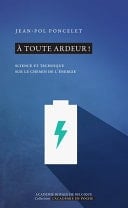 À toute ardeur ! Sciences et techniques sur le chemin de l'énergie