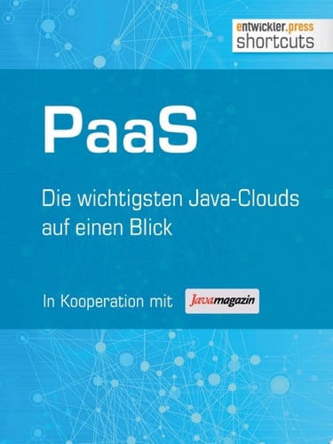 PaaS - Die wichtigsten Java Clouds auf einen Blick Die wichtigsten Java Clouds auf einen Blick