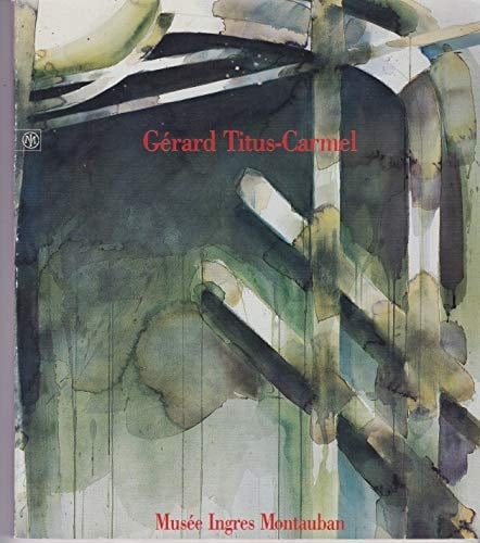 Gérard Titus-Carmel œuvres, 1975-1990 : Musée Ingres, 28 juin-16 septembre 1990