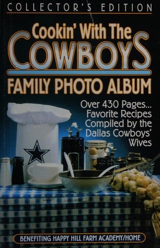 Cookin' with the Cowboys Family Photo Album and Favorite Recipes