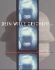 Dein Wille geschehe-- das Bild des Vaters in zeitgenössischer Kunst und Wissenschaft : eine Initiative des Siemens Kulturprogramms