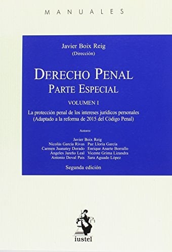 Derecho penal parte especial. la protección penal de los intereses jurídicos personales (adaptado a las reformas de 2015 del Código Penal). Volumen I