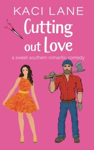 Cutting out Love: A Sweet Southern Romantic Comedy (Bama Boys Sweet RomCom)