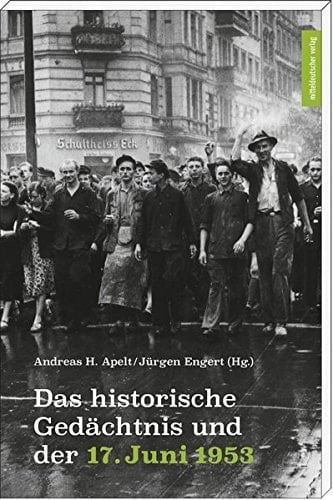 Das historische Gedächtnis und der 17. Juni 1953