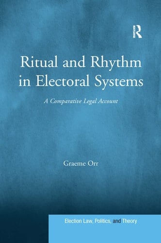 Ritual and Rhythm in Electoral Systems A Comparative Legal Account